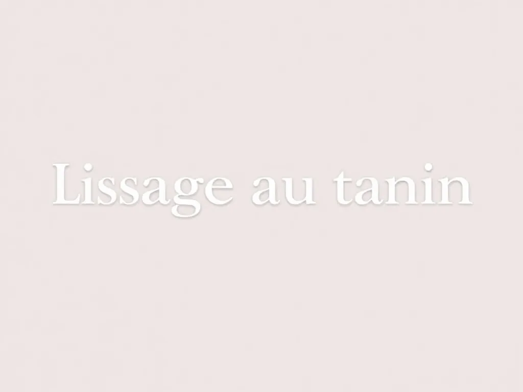 Lissage au tanin: prix, durée et vrai bilan en 2026